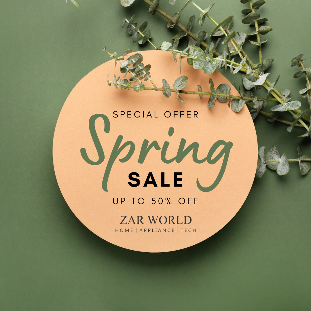 Spring into Savings – Your Home, Your Style, Your Zar World