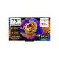 TCL 75-INCH C7L SQD-MINI LED GOOGLE TV 144HZ 75C7L