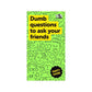 Big Potato Games - Dumb Questions To Ask Your Friends - Party Card Game - 3-8 Players